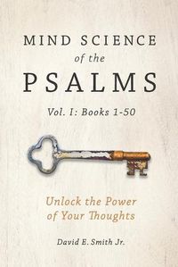 Cover image for Mind Science of the Psalms: Unlock the Power of Your Thoughts