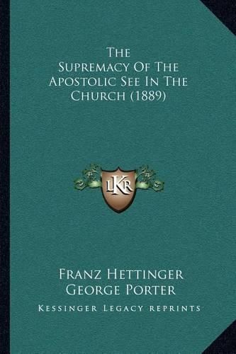 The Supremacy of the Apostolic See in the Church (1889)