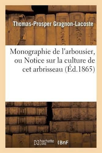 Monographie de l'Arbousier, Ou Notice Sur La Culture de CET Arbrisseau