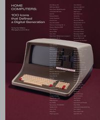 Cover image for Home Computers: 100 Icons that Defined a Digital Generation