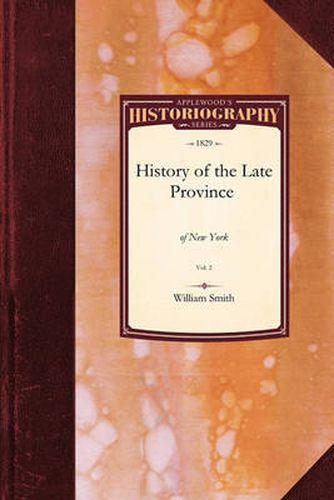 Cover image for History of the Late Province of New: Vol. 2