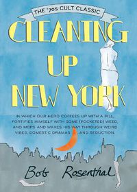 Cover image for Cleaning Up New York: The 1970s Cult Classic