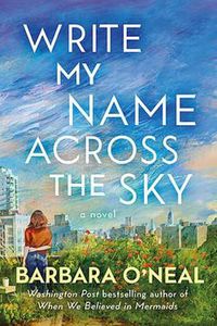 Cover image for Write My Name Across the Sky: A Novel