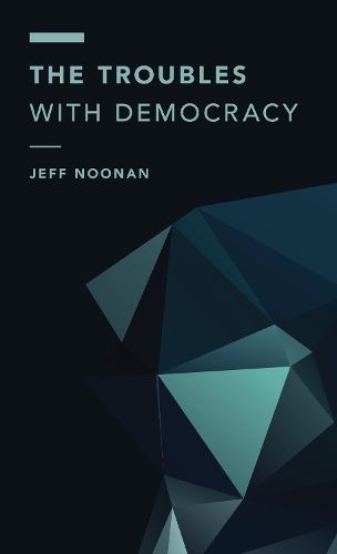 Cover image for The Troubles with Democracy