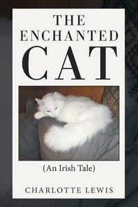 Cover image for The Enchanted Cat: (An Irish Tale)