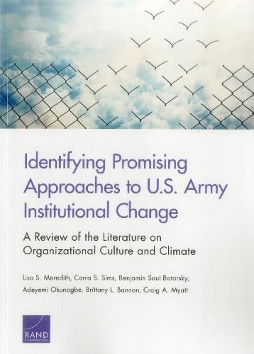 Identifying Promising Approaches to U.S. Army Institutional Change: A Review of the Literature on Organizational Culture and Climate
