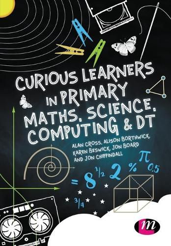 Cover image for Curious Learners in Primary Maths, Science, Computing and DT