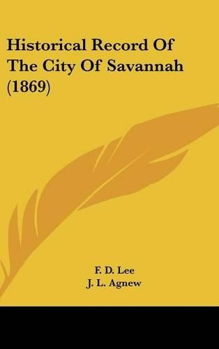 Cover image for Historical Record Of The City Of Savannah (1869)