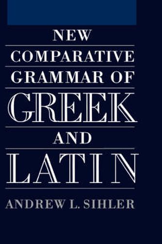 New Comparative Grammar of Greek and Latin