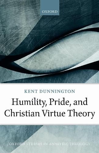 Cover image for Humility, Pride, and Christian Virtue Theory