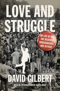 Cover image for Love And Struggle: My Life in SDS, the Weather Underground, and Beyond