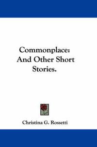 Cover image for Commonplace: And Other Short Stories.