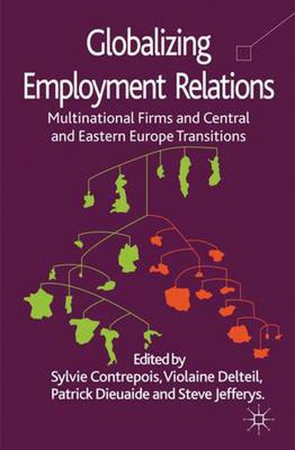 Globalizing Employment Relations: Multinational Firms and Central and Eastern Europe Transitions