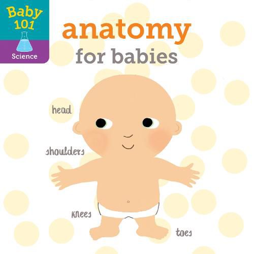 Cover image for Baby 101: Anatomy for Babies