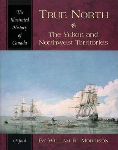 True North: The Yukon and Northwest Territories