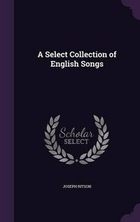 Cover image for A Select Collection of English Songs