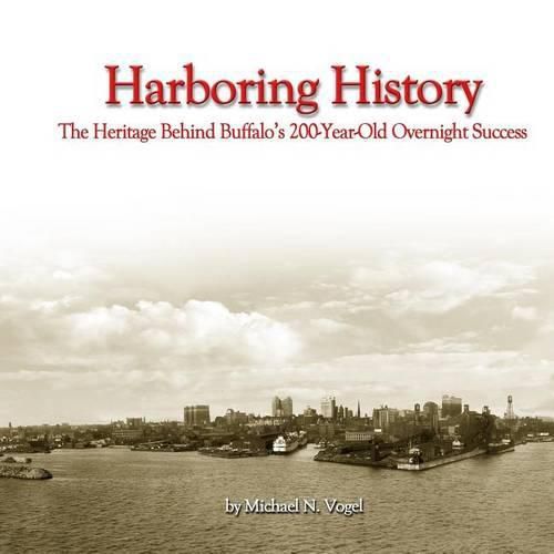 Harboring History: The Heritage Behind Buffalo's 200-Year-Old Overnight Success