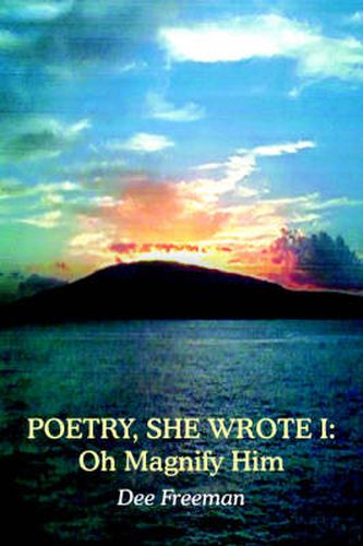 Cover image for Poetry, She Wrote I: Oh Magnify Him