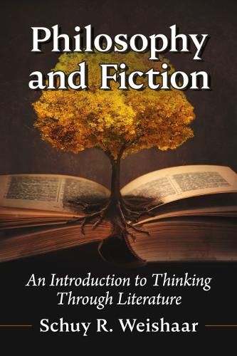 Philosophy and Fiction: An Introduction to Thinking Through Literature