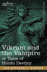 Cover image for Vikram and the Vampire or Tales of Hindu Devilry