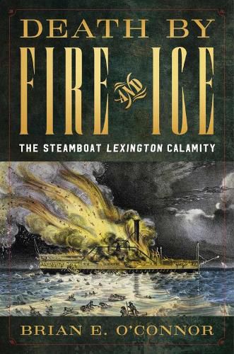 Cover image for Death by Fire and Ice: The Steamboat  Lexington  Calamity