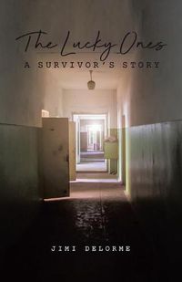 Cover image for The Lucky Ones: A Survivors Story