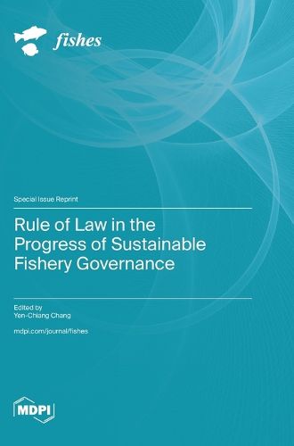 Cover image for Rule of Law in the Progress of Sustainable Fishery Governance