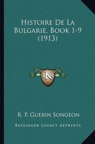 Cover image for Histoire de La Bulgarie, Book 1-9 (1913)