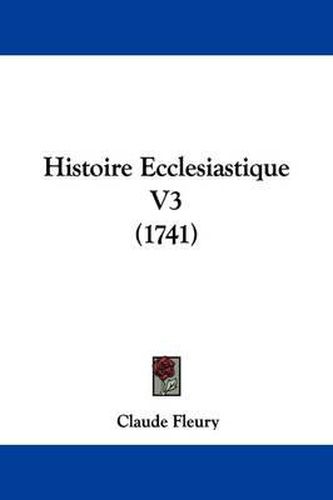 Histoire Ecclesiastique V3 (1741)