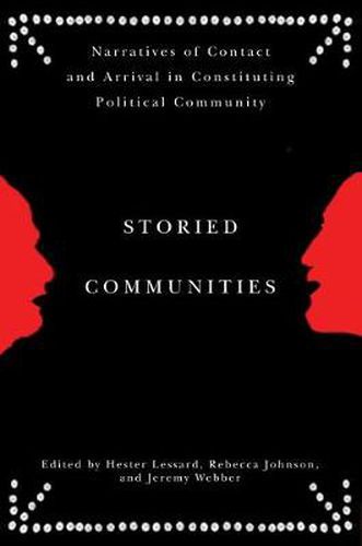 Cover image for Storied Communities: Narratives of Contact and Arrival in Constituting Political Community