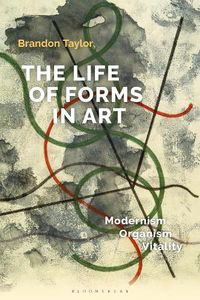 Cover image for The Life of Forms in Art: Modernism, Organism, Vitality