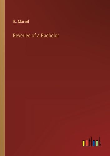 Cover image for Reveries of a Bachelor