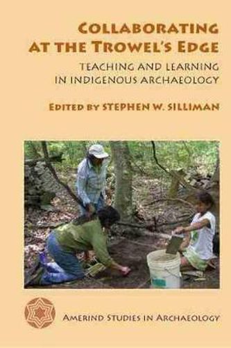 Cover image for Collaborating at the Trowel's Edge: Teaching and Learning in Indigenous Archaeology