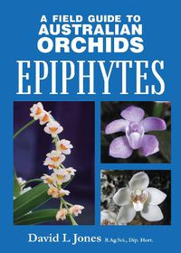 Cover image for A Field Guide to Australian Orchids: Epiphytes