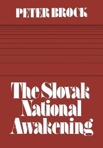 Cover image for The Slovak National Awakening: An Essay in the Intellectual History of East Central Europe