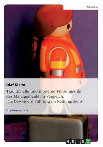 Cover image for Traditionelle und moderne Fuhrungsstile des Managements im Vergleich. Die besondere Fuhrung im Rettungsdienst