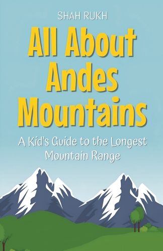 Cover image for All About Andes Mountains