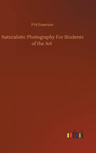 Naturalistic Photography For Students of the Art