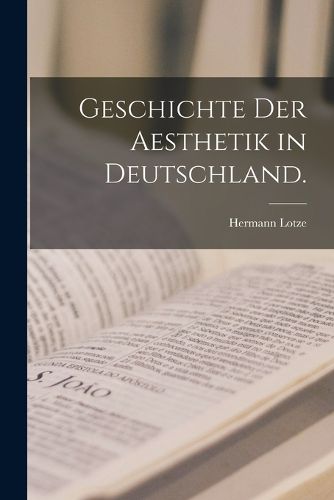 Cover image for Geschichte der Aesthetik in Deutschland.
