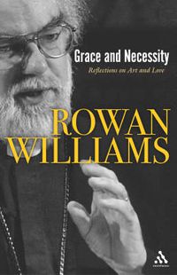 Cover image for Grace and Necessity: Reflections on Art and Love