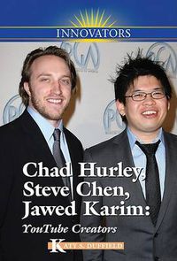 Cover image for Chad Hurley, Steve Chen, Jawed Karim: Youtube Creators