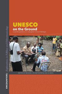 Cover image for UNESCO on the Ground: Local Perspectives on Intangible Cultural Heritage