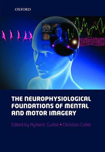 Cover image for The neurophysiological foundations of mental and motor imagery