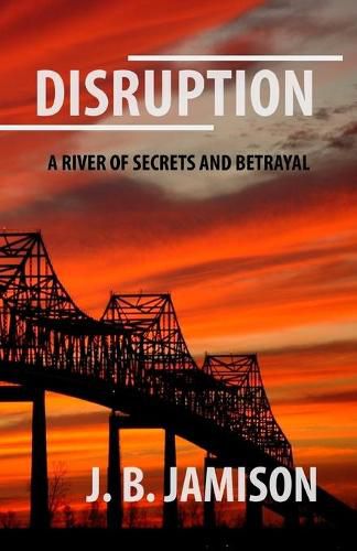 Cover image for Disruption: A River of Secrets and Betrayal