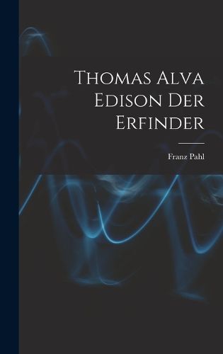 Cover image for Thomas Alva Edison Der Erfinder