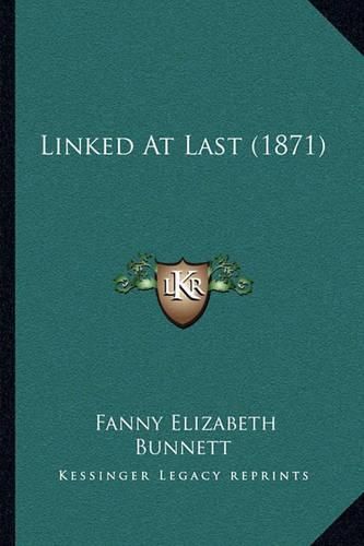 Cover image for Linked at Last (1871)