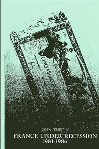 Cover image for France Under Recession: 1981-1986