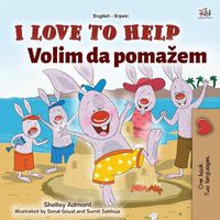 Cover image for I Love to Help (English Serbian Bilingual Book for Kids - Latin Alphabet)