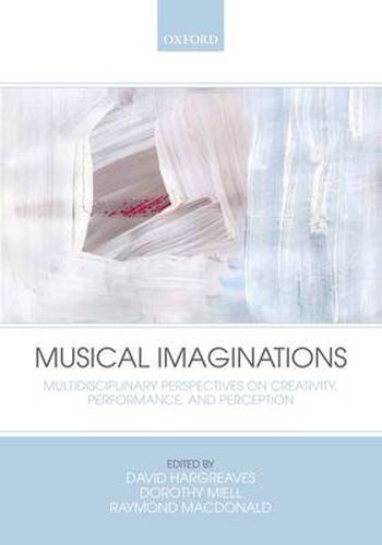 Cover image for Musical Imaginations: Multidisciplinary perspectives on creativity, performance and perception