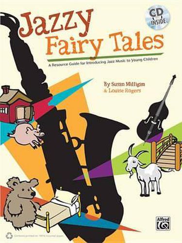 Jazzy Fairy Tales: A Resource Guide for Introducing Jazz Music to Young Children